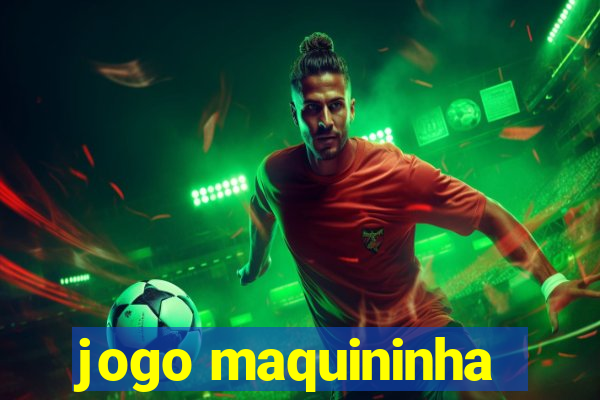 jogo maquininha